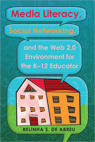 Cover for Belinha S. De Abreu · Media Literacy, Social Networking, and the Web 2.0 Environment for the K-12 Educator - Minding the Media (Paperback Book) [New edition] (2011)