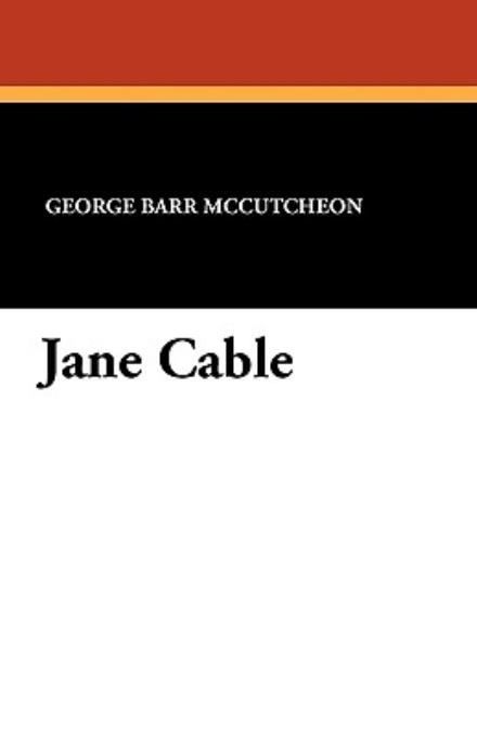 Cover for George Barr Mccutcheon · Jane Cable (Paperback Book) (2024)