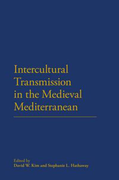 Cover for Stephanie L Hathaway · Intercultural Transmission in the Medieval Mediterranean (Hardcover Book) (2012)