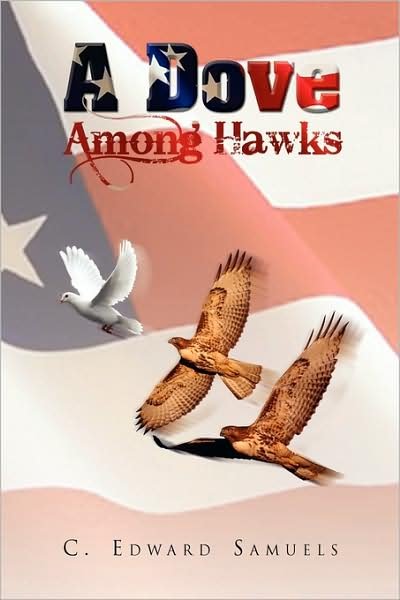 Cover for C Edward Samuels · A Dove Among Hawks (Innbunden bok) (2009)