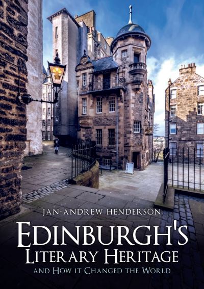 Cover for Jan-Andrew Henderson · Edinburgh's Literary Heritage and How it Changed the World (Paperback Book) (2021)