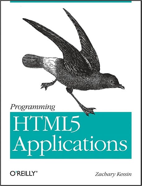 Programming HTML5 Applications: Building Powerful Cross-Platform Environments in JavaScript - Zachary Kessin - Bøger - O'Reilly Media - 9781449399085 - 27. december 2011
