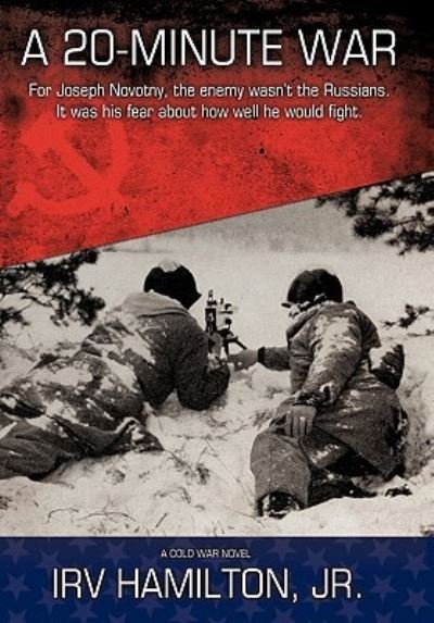 Cover for Irv Hamilton Jr · A 20-minute War: a Cold War Novel (Paperback Book) (2010)