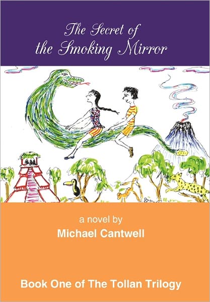 Cover for Michael Cantwell · The Secret of the Smoking Mirror (Gebundenes Buch) (2011)