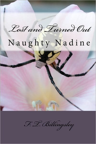 Cover for F T Billingsley · Lost and Turned Out: Naughty Nadine (Paperback Bog) (2010)