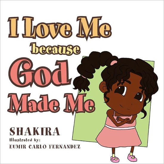 Cover for Shakira · I Love Me Because God Made Me (Paperback Bog) (2011)