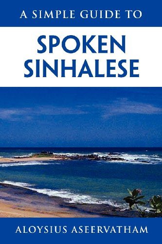 Cover for Aloysius Aseervatham · A Simple Guide to Spoken Sinhalese: for Tourists in Sri Lanka (Paperback Book) [Sinhalese edition] (2011)