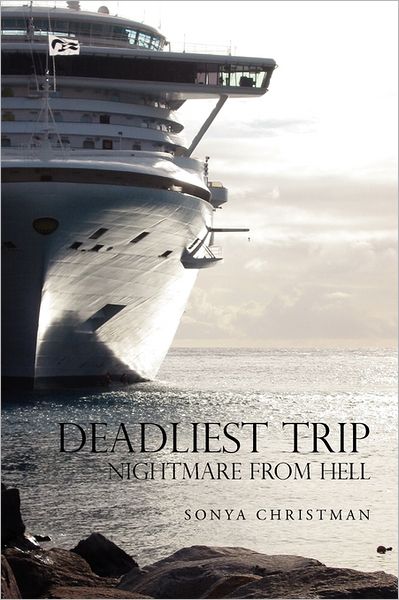 Cover for Sonya Christman · Deadliest Trip: Nightmare from Hell (Paperback Book) (2011)