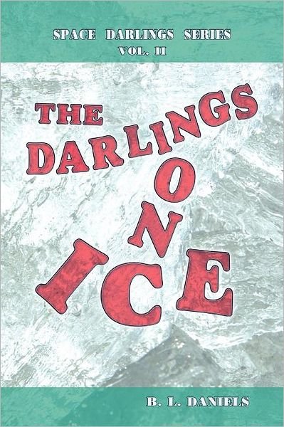 Cover for B L Daniels · The Darlings on Ice: Space Darlings Series (Paperback Bog) (2011)