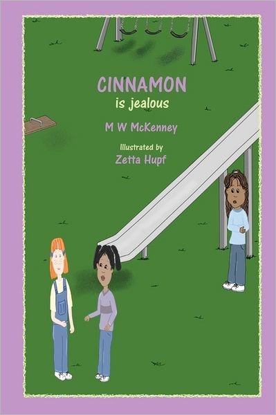 Cover for M W Mckenney · Cinnamon is Jealous (Paperback Bog) (2011)