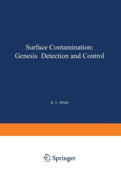 Cover for K L Mittal · Surface Contamination: Genesis, Detection, and Control (Paperback Bog) [Softcover reprint of the original 1st ed. 1979 edition] (2012)