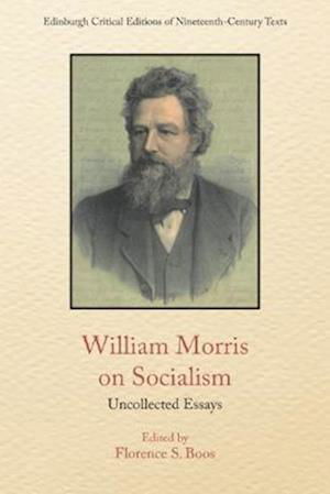 Cover for William Morris · William Morris on Socialism: Uncollected Essays - Edinburgh Critical Editions of Nineteenth-Century Texts (Hardcover Book) (2023)