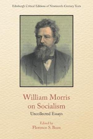 Cover for William Morris · William Morris on Socialism: Uncollected Essays - Edinburgh Critical Editions of Nineteenth-Century Texts (Inbunden Bok) (2023)
