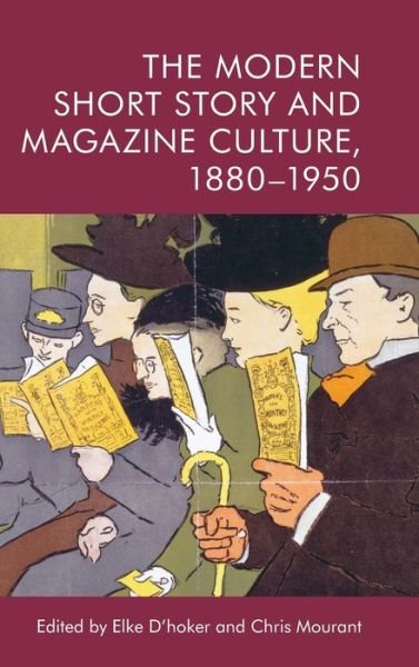 Cover for Elke D'hoker · The Modern Short Story and Magazine Culture, 1880-1950 (Hardcover bog) (2021)