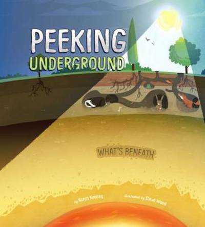 Cover for Karen Latchana Kenney · Peeking Underground - What's Beneath (Paperback Book) (2017)