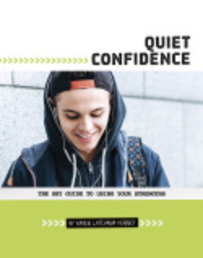 Cover for Karen Latchana Kenney · Quiet Confidence: The Shy Guide to Using Your Strengths - Shy Guides (Pocketbok) (2019)