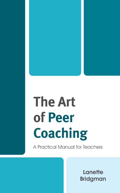 Cover for Lanette Bridgman · The Art of Peer Coaching: A Practical Manual for Teachers (Paperback Book) (2020)