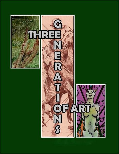 Cover for L Marie · Three Generations of Art (Paperback Book) (2012)