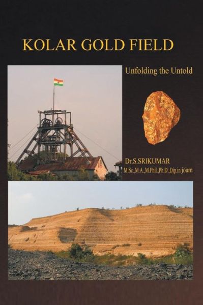 Cover for Dr S Srikumar · Kolar Gold Field: (Unfolding the Untold) (Paperback Book) (2014)