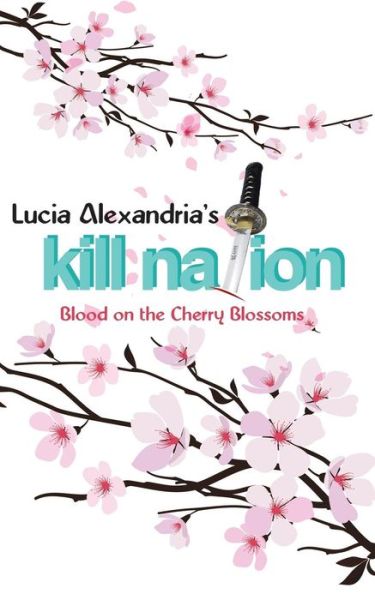 Cover for Lucia Alexandria · Kill Nation (Paperback Bog) (2016)