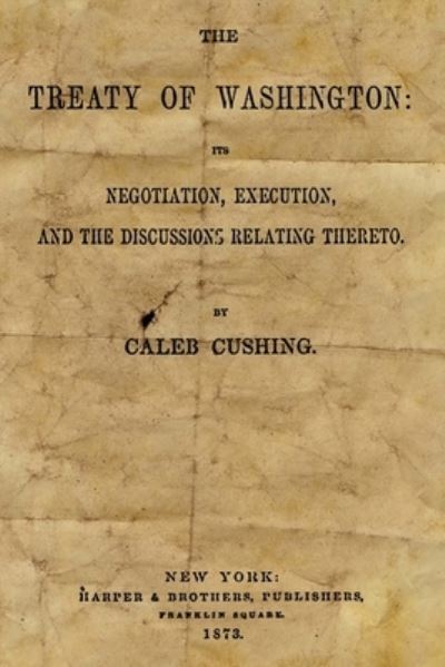 Cover for Caleb Cushing · The Treaty Of Washington (Paperback Book) (2013)