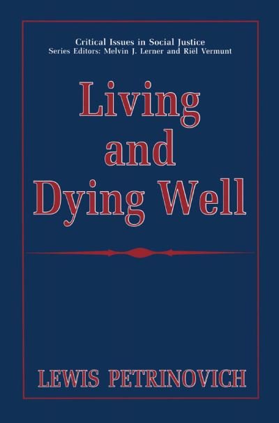 Cover for Lewis Petrinovich · Living and Dying Well - Critical Issues in Social Justice (Paperback Bog) [Softcover reprint of the original 1st ed. 1996 edition] (2013)