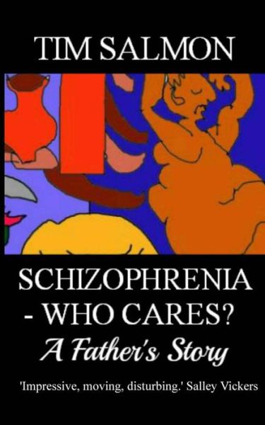 Cover for Tim Salmon · Schizophrenia - Who Cares? - a Father's Story (Paperback Book) (2013)