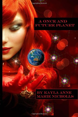 Cover for Kayla Anne Marie Nicholls · A Once and Future Planet (Paperback Book) (2013)