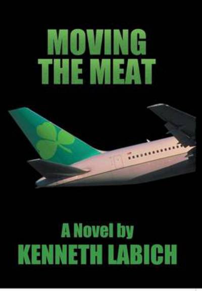 Cover for Kenneth Labich · Moving the Meat (Hardcover Book) (2014)