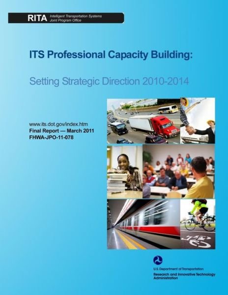 Cover for U S Department of Transportation · Its Professional Capacity Building: Setting Strategic Direction 2010-2014 (Paperback Book) (2014)