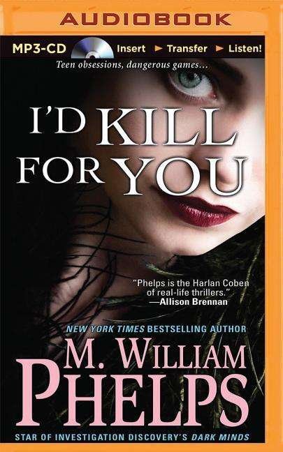 Cover for M William Phelps · I'd Kill for You (MP3-CD) (2015)