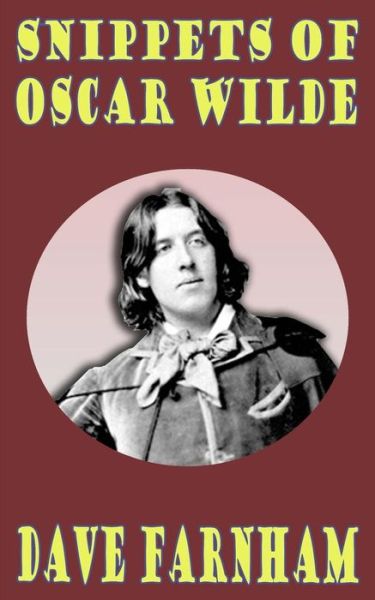 Cover for Dave Farnham · Snippets of Oscar Wilde (Paperback Book) (2014)