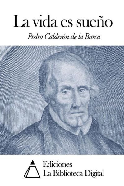 Cover for Pedro Calderon De La Barca · La Vida Es Sueno (Pocketbok) (2014)