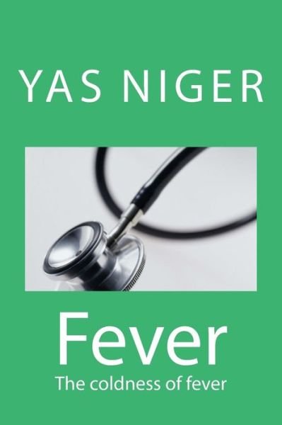Cover for Yas Niger · Fever: the Coldness of Fever (Pocketbok) (2014)