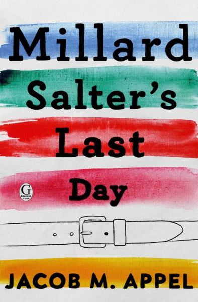 Millard Salter's Last Day - Jacob M. Appel - Books - Gallery Books - 9781507204085 - November 7, 2017