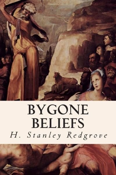Cover for H Stanley Redgrove · Bygone Beliefs (Paperback Book) (2015)