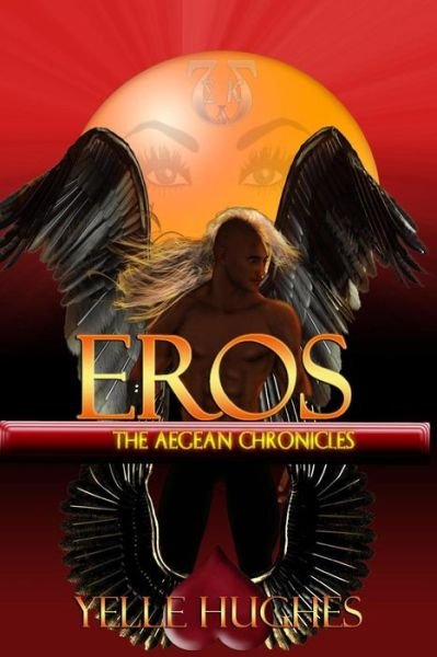 Cover for Yelle Hughes · Eros the Aegean Chronicles (Paperback Bog) (2015)