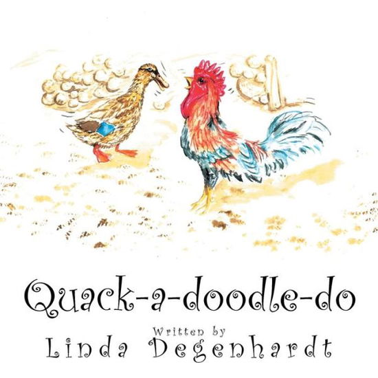 Cover for Linda Degenhardt · Quack-a-doodle-do (Paperback Book) (2016)