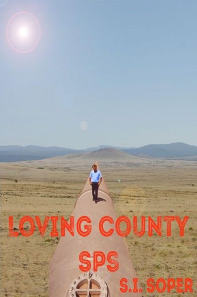 Cover for S I Soper · Loving County S.P.S. (Paperback Book) (2016)