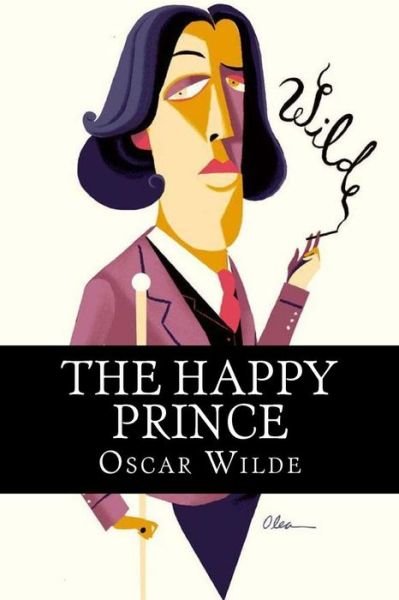 The Happy Prince - Oscar Wilde - Boeken - CreateSpace Independent Publishing Platf - 9781519449085 - 21 november 2015