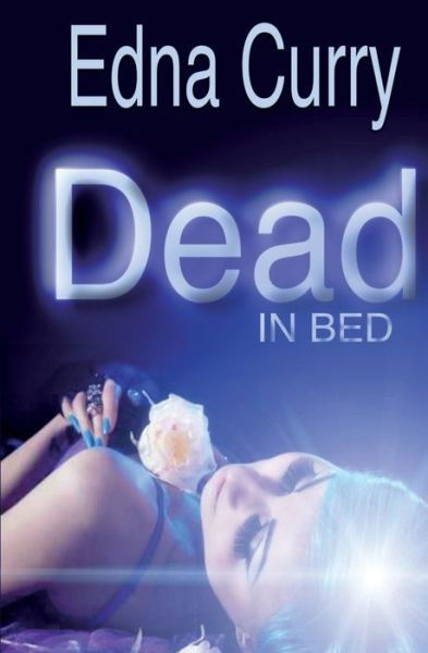 Cover for Edna Curry · Dead in Bed (Paperback Bog) (2011)