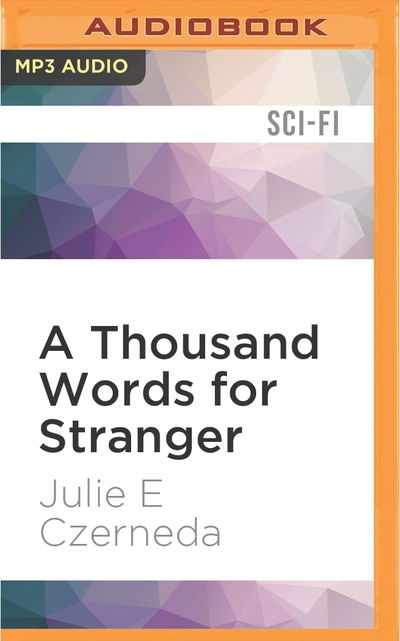 Cover for Julie E. Czerneda · Thousand Words for Stranger, A (MP3-CD) (2016)