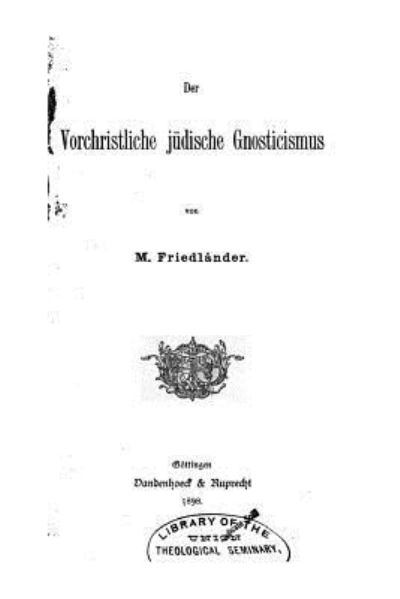 Cover for Moritz Friedlander · Der Vorchristliche Judische Gnosticismus (Paperback Book) (2015)