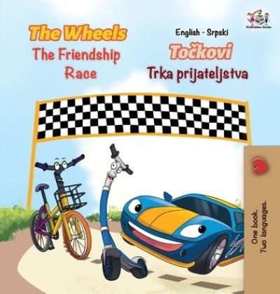 Cover for Kidkiddos Books · The Wheels The Friendship Race (English Serbian Book for Kids) (Hardcover bog) (2018)
