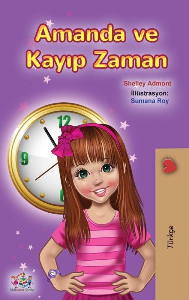 Cover for Shelley Admont · Amanda and the Lost Time (Turkish Book for Kids) (Hardcover Book) (2021)