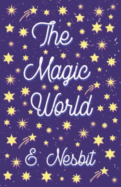 Cover for E Nesbit · The Magic World (Pocketbok) (2019)