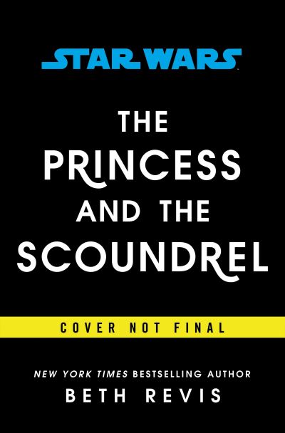 Cover for Beth Revis · Star Wars: The Princess and the Scoundrel (Hardcover Book) (2022)