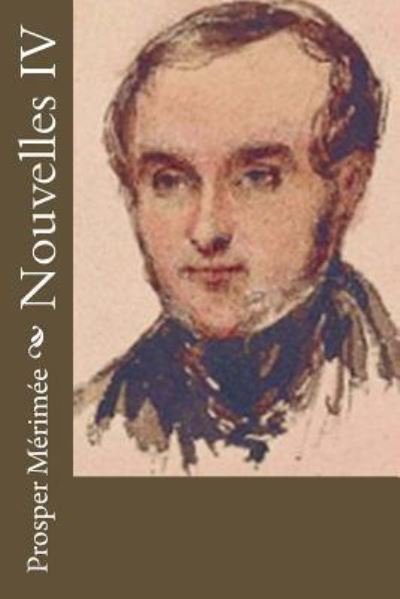 Cover for Prosper Merimee · Nouvelles IV (Paperback Book) (2016)