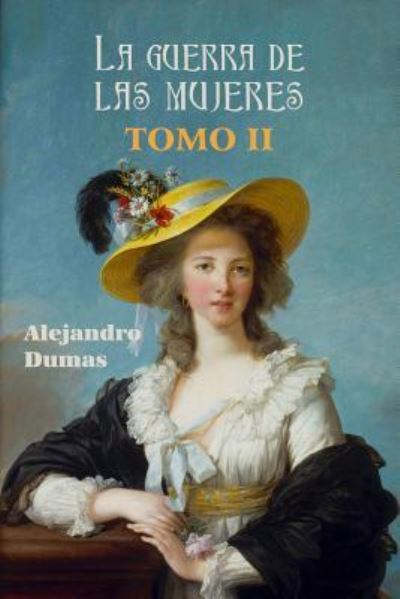 Cover for Alejandro Dumas · La guerra de las mujeres (Tomo 2) (Paperback Book) (2016)