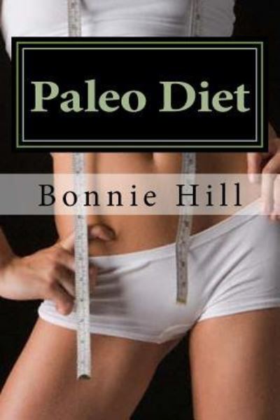 Cover for Bonnie Hill · Paleo Diet (Paperback Book) (2016)